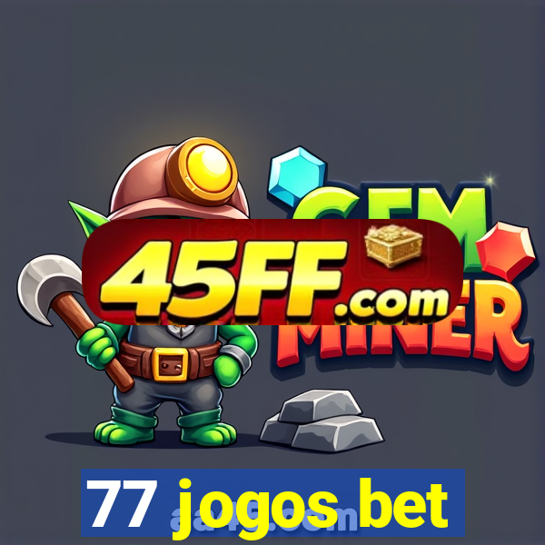 77 jogos bet
